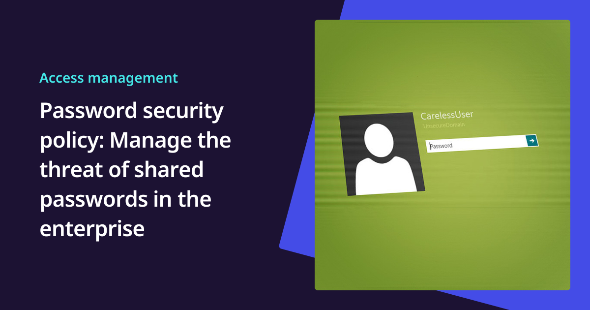 Managing Shared Password Threats