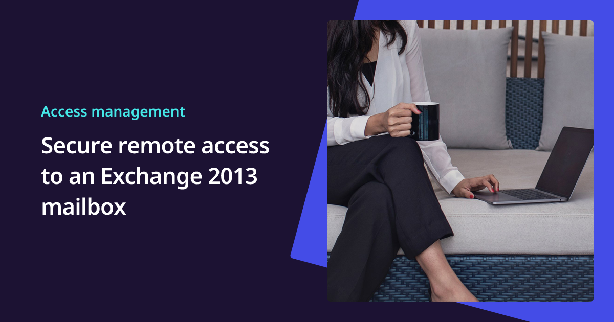 Secure Remote Access to Exchange 2013 Mailbox