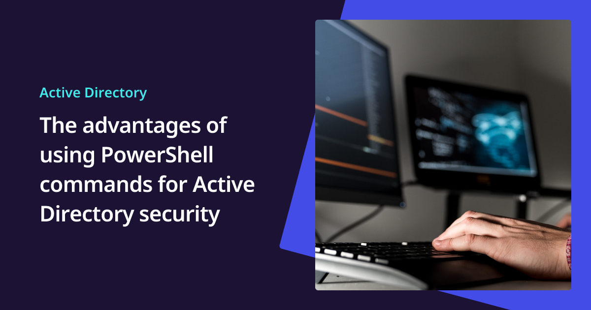 PowerShell Commands for Securing Active Directory