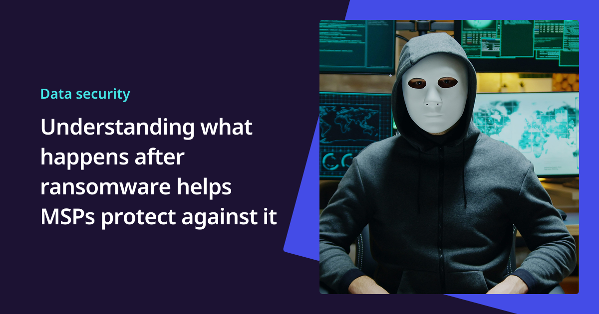 Understanding what happens after ransomware helps MSPs protect against ...
