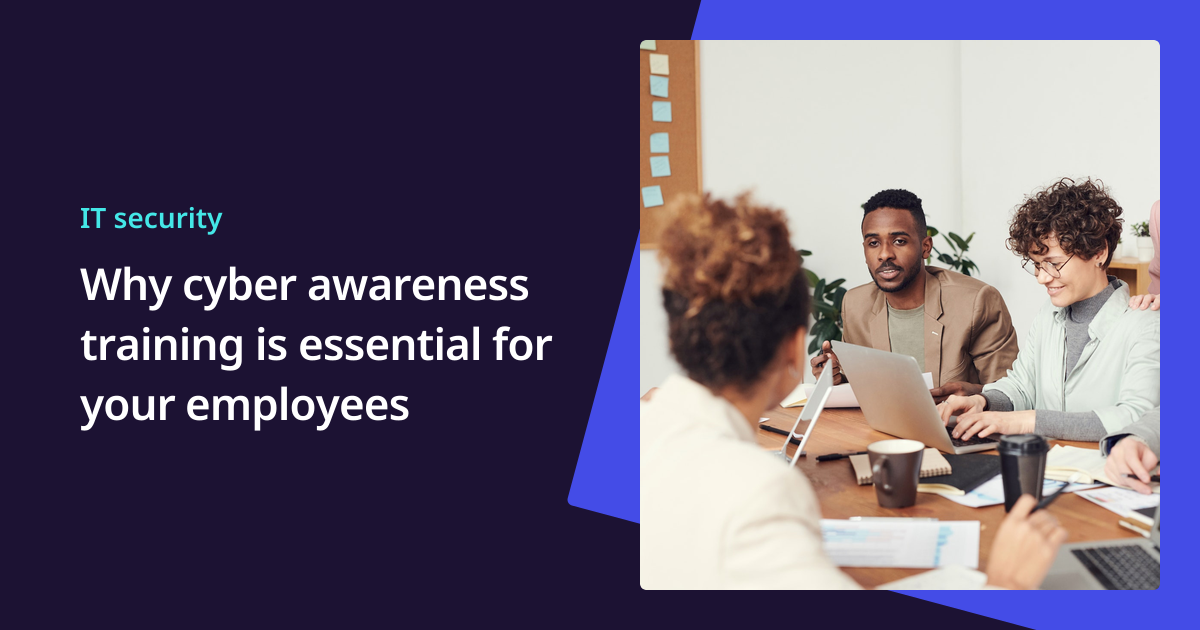 Why cyber awareness training is essential for your employees