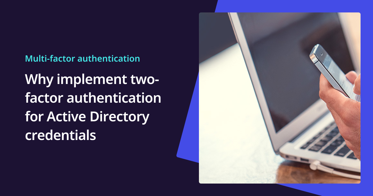 Why Two-Factor Authentication for Active Directory