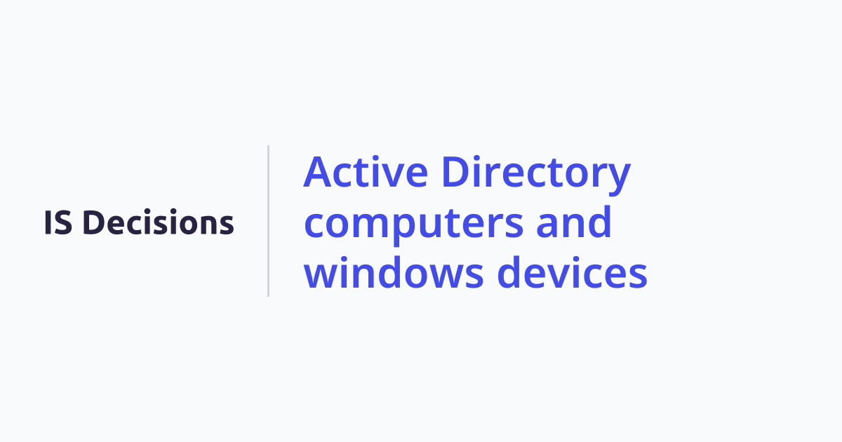 Active Directory Computers and Windows Devices