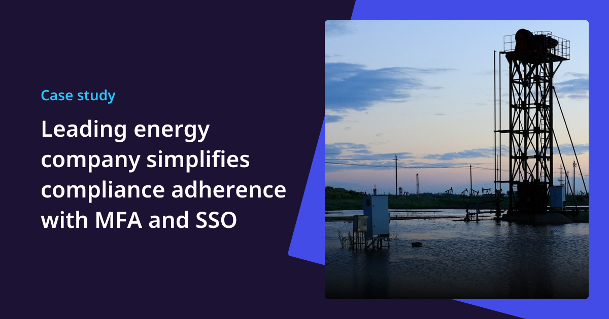 Energy Corporation Simplifies Compliance Adherence with UserLock MFA ...