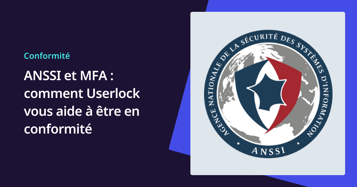 ANSSI et MFA : comment Userlock vous aide à être en conformité