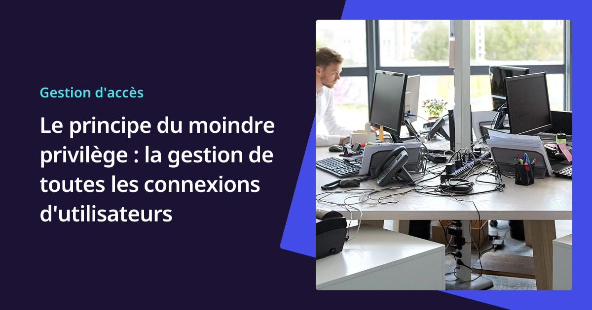 Application du principe du moindre privilège dans la gestion des utilisateurs et permissions