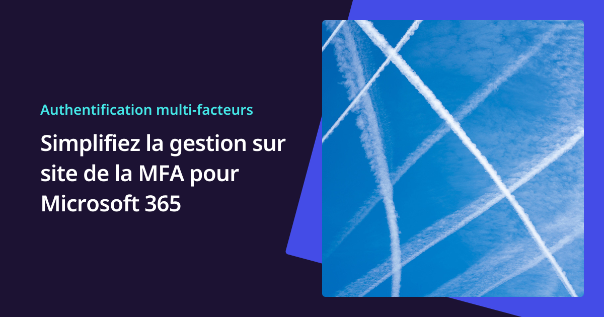 Simplifier le MFA pour Microsoft 365 avec Active Directory sur site